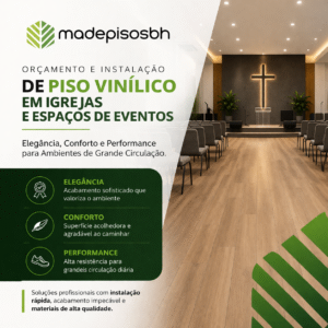 Orçamento e Instalação de Piso Vinílico em Igrejas e Espaços de Eventos Elegância, Conforto e Performance para Ambientes de Grande Circulação - Madepisos-BH