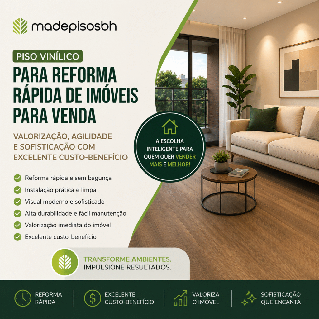 Piso vinílico para reforma rápida de imóveis para venda valorização, agilidade e sofisticação com excelente custo-benefício